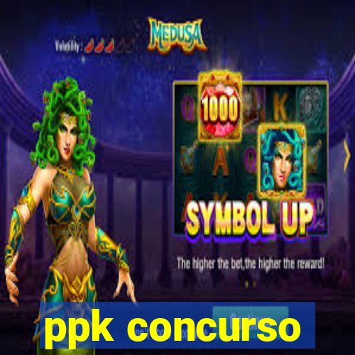 ppk concurso